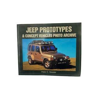 Jeep Prototypes & Concept Vehicles Photo Archive Peter C Sessler Iconografix